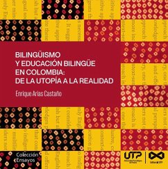 Bilingüismo y educación bilingüe en Colombia: de la utopía a la realidad (eBook, PDF) - Arias Castaño, Enrique