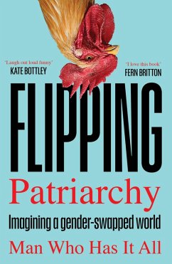 Flipping Patriarchy (eBook, ePUB) - All, Man Who Has It