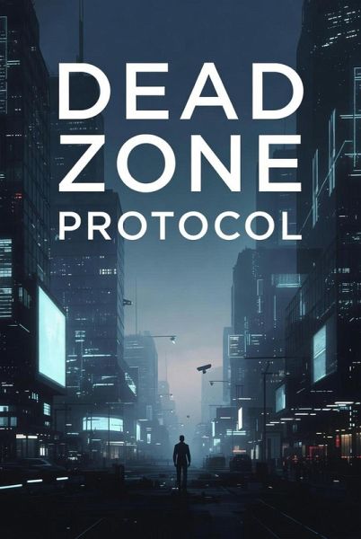 Dead Zone Protocol (eBook, ePUB) Dead Zone Protocol (eBook, ePUB)