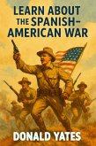 Learn about the Spanish-American War (eBook, ePUB)