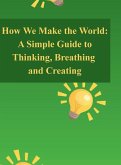 How We Make the World