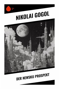 Der Newskij Prospekt - Gogol, Nikolai