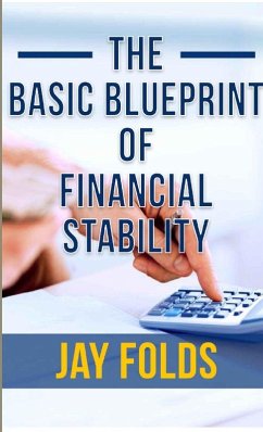 The Basic Blueprint for Financial Stability - Folds, Jarquarius