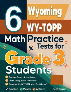 6 Wyoming WY-TOPP Math Practice Tests for Grade 3 Students - Nazari, Reza