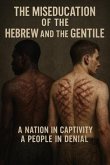 The Miseducation of the Hebrew and the Gentile (eBook, ePUB)