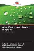 Aloe Vera : une plante magique Aloe Vera : une plante magique