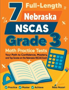 Cover 7 Full-Length Nebraska NSCAS Grade 3 Math Practice Tests
