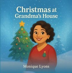 Christmas at Grandma's House (eBook, ePUB) - Lyons, Monique Christmas at Grandma's House (eBook, ePUB) - Lyons, Monique