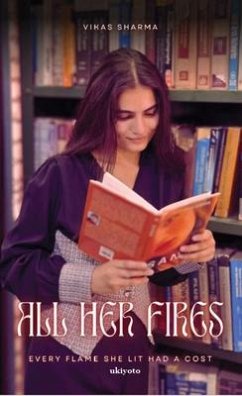 Cover All Her Fires   Every flame she lit had a cost (eBook, ePUB)