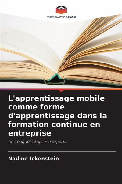L'apprentissage mobile comme forme d'apprentissage dans la formation continue en entreprise L'apprentissage mobile comme forme d'apprentissage dans la formation continue en entreprise