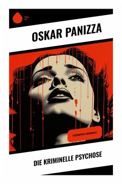 Die kriminelle Psychose - Panizza, Oskar