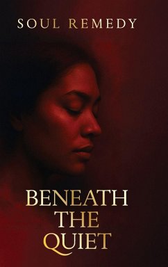 Beneath the Quiet - Soul Remedy