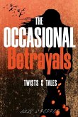 The OCCASIONAL Betrayals