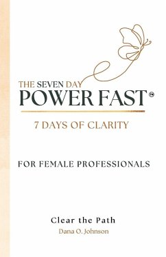 The Seven Day Power Fast - Johnson, Dana O.