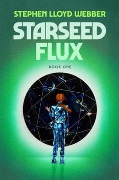 Starseed Flux (eBook, ePUB) - Webber, Stephen