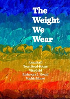 The Weight We Wear - Boyd-Boone, Terri; Monet, Sophia; AlexaBAD