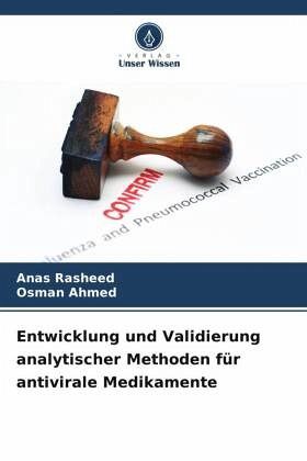 Entwicklung und Validierung analytischer Methoden für antivirale Medikamente - Rasheed, Anas;Ahmed, Osman Entwicklung und Validierung analytischer Methoden für antivirale Medikamente - Rasheed, Anas;Ahmed, Osman