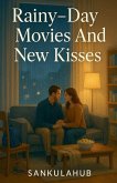 Rainy-Day Movies And New Kisses