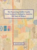 The Pioneering Moffett Family From Scotland to Ireland to America