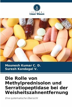 Cover Die Rolle von Methylprednisolon und Serratiopeptidase bei der Weisheitszahnentfernung