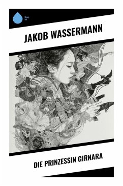 Die Prinzessin Girnara - Wassermann, Jakob
