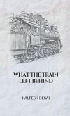 What the Train Left Behind