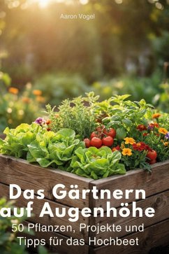 Das Gärtnern auf Augenhöhe - Vogel, Aaron