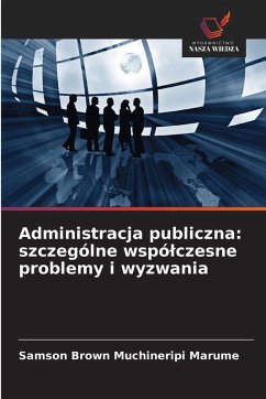 Cover Administracja publiczna: szczególne wspó¿czesne problemy i wyzwania