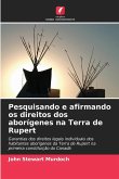 Pesquisando e afirmando os direitos dos aborígenes na Terra de Rupert