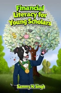 Financial Literacy for Young Scholars (eBook, ePUB) - N. Singh, Sammy Financial Literacy for Young Scholars (eBook, ePUB) - N. Singh, Sammy