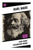 Karl Marx: Historische Werke Karl Marx: Historische Werke