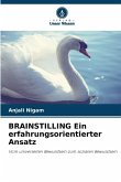 BRAINSTILLING Ein erfahrungsorientierter Ansatz