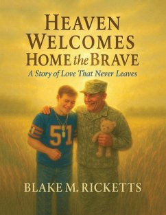 HEAVEN WELCOMES HOME THE BRAVE - Ricketts, Blake M.