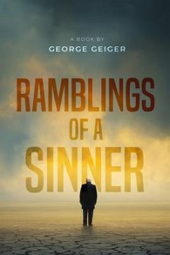 Ramblings of a Sinner (eBook, ePUB) - Geiger, George
