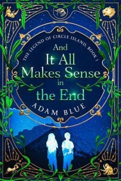 Cover And It All Makes Sense in the End (eBook, ePUB)