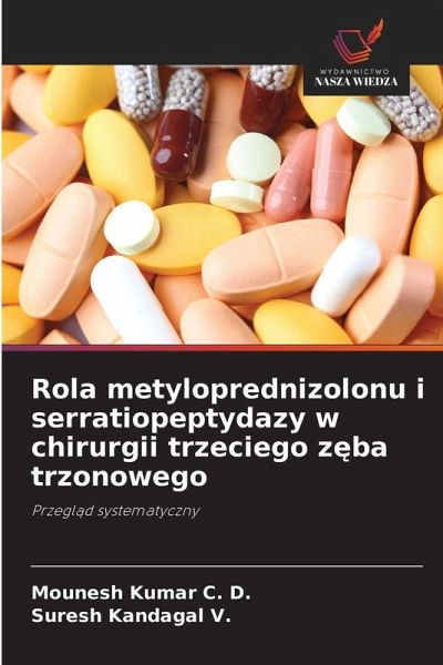 Rola metyloprednizolonu i serratiopeptydazy w chirurgii trzeciego z¿ba trzonowego