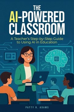 The AI-Powered Classroom - Adams, Patty R