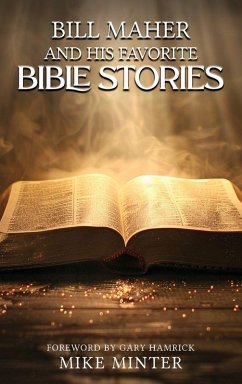 Bill Maher and His Favorite Bible Stories - Minter, Mike