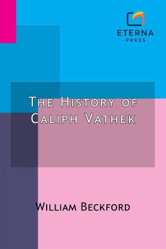 The History of Caliph Vathek - Beckford, William The History of Caliph Vathek - Beckford, William