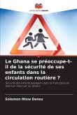Le Ghana se préoccupe-t-il de la sécurité de ses enfants dans la circulation routière ? Le Ghana se préoccupe-t-il de la sécurité de ses enfants dans la circulation routière ?