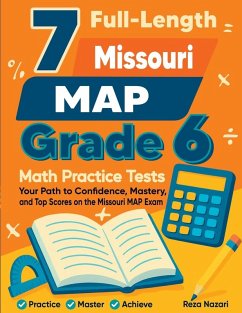 7 Full-Length Missouri MAP Grade 6 Math Practice Tests - Nazari, Reza 7 Full-Length Missouri MAP Grade 6 Math Practice Tests - Nazari, Reza