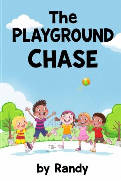 The Playground Chase (Childrens Books, #999) (eBook, ePUB) - Randy