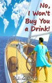 No, I Won't Buy You a Drink! (eBook, ePUB)