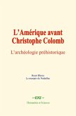 L'Amérique avant Christophe Colomb (eBook, ePUB)