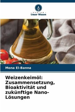 Cover Weizenkeimöl: Zusammensetzung, Bioaktivität und zukünftige Nano-Lösungen