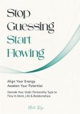 Stop Guessing, Start Flowing (eBook, ePUB)