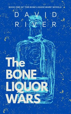 Cover The Bone Liquor Wars (eBook, ePUB)