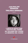 Trilogia birmana: L'arte di ascoltare i battiti del cuore-Gli accordi del cuore-La memoria del cuore Trilogia birmana: L'arte di ascoltare i battiti del cuore-Gli accordi del cuore-La memoria del cuore