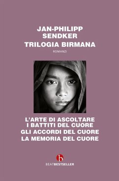 Cover Trilogia birmana: L'arte di ascoltare i battiti del cuore-Gli accordi del cuore-La memoria del cuore
