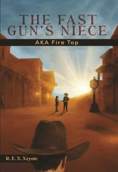 The Fast Gun's Niece (eBook, ePUB) - Xzynic, Rex